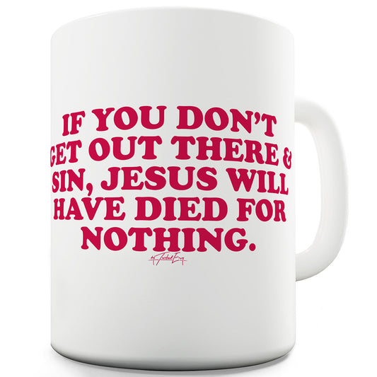 Get Out There And Sin Funny Mugs For Women