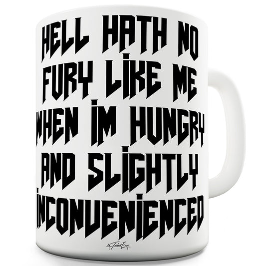 Hungry And Slightly Inconvenienced Funny Mugs For Women