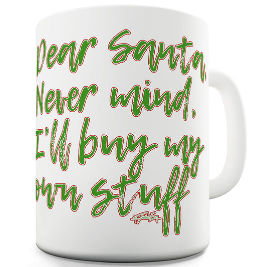 Santa I'll Buy My Own Stuff Ceramic Funny Mug