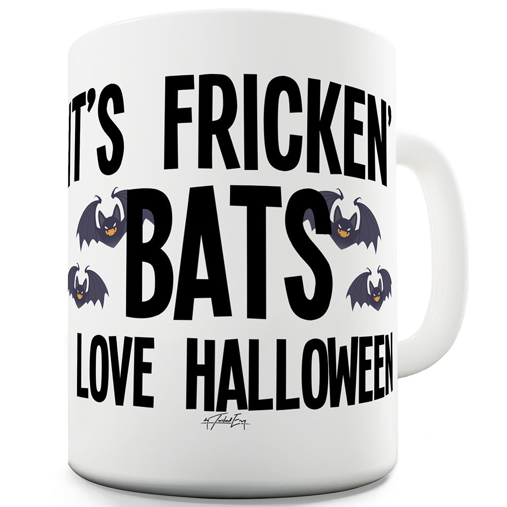 It's Fricken' Bats Halloween Ceramic Tea Mug