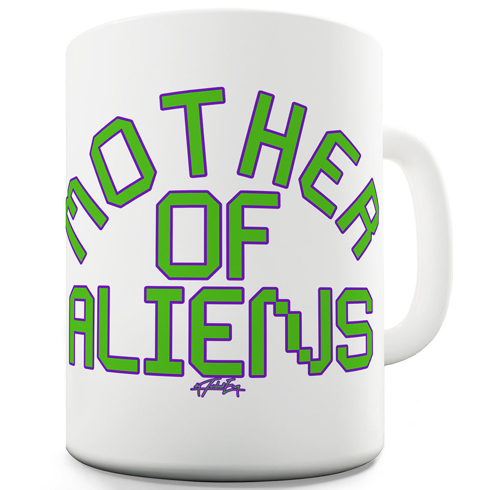 Mother Of Aliens Funny Office Secret Santa Mug