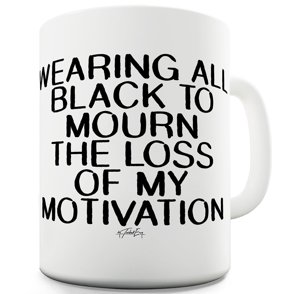 Mourn The Loss Of My Motivation Funny Mugs For Men Rude