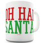 Oh Hai Santa Funny Mugs For Men Rude