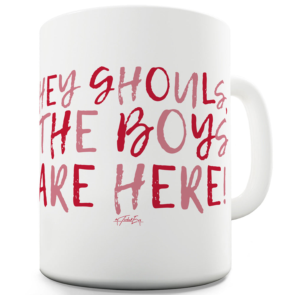 Hey Ghouls The Boys Are Here Funny Office Secret Santa Mug