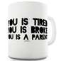 You Is A Parent Ceramic Novelty Gift Mug