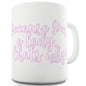 Because I'm A Lady Funny Coffee Mug