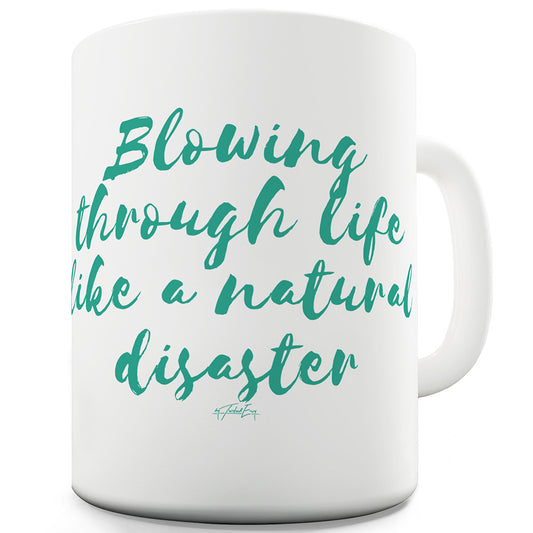 Blowing Through Life Funny Mugs For Men Rude