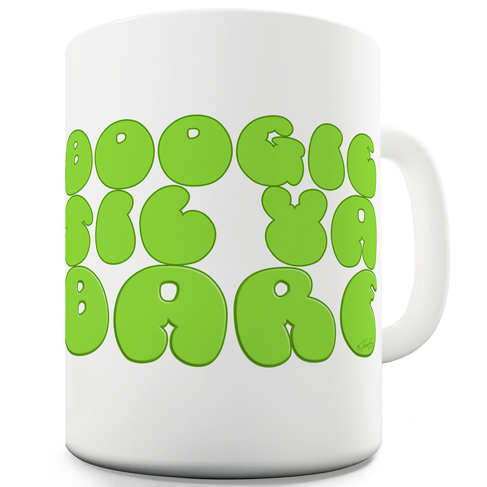 Boogie Til Ya Barf Ceramic Novelty Mug