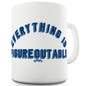 Everything Is Figureoutable Funny Mug