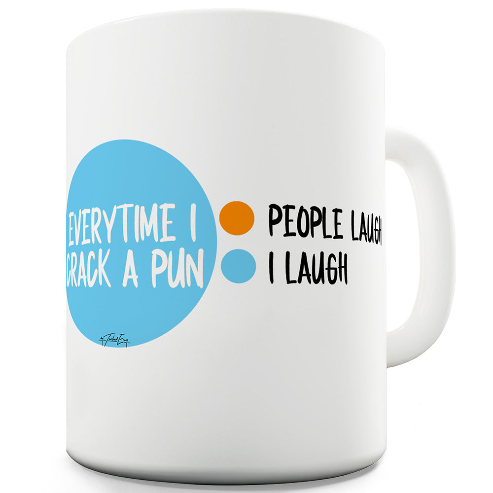 Everytime I Crack A Pun Funny Office Secret Santa Mug