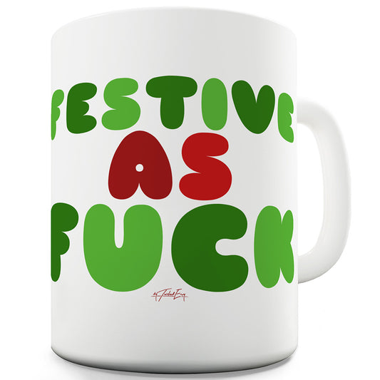 Festive As F#ck Ceramic Funny Mug