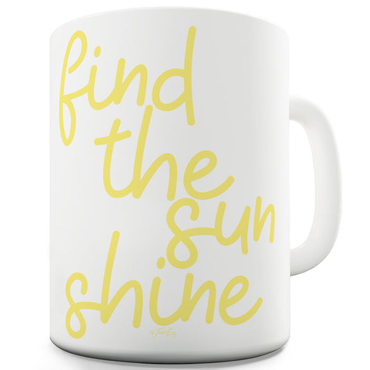 Find The Sunshine Funny Office Secret Santa Mug