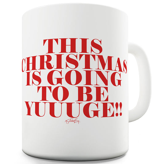 This Christmas Is Going To Be Yuuuge! Funny Office Secret Santa Mug