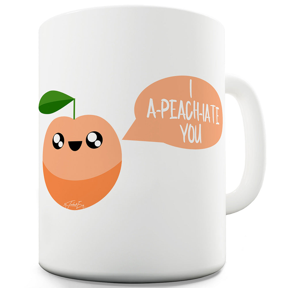 I A-peach-iate You Funny Mugs For Coworkers