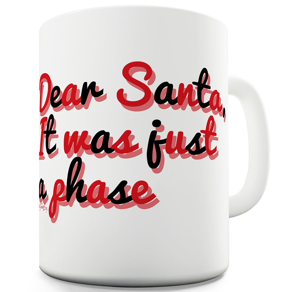 Santa It Was Just A Phase Funny Mugs For Dad