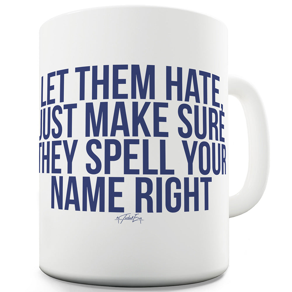 Let Them Hate Funny Mugs For Coworkers