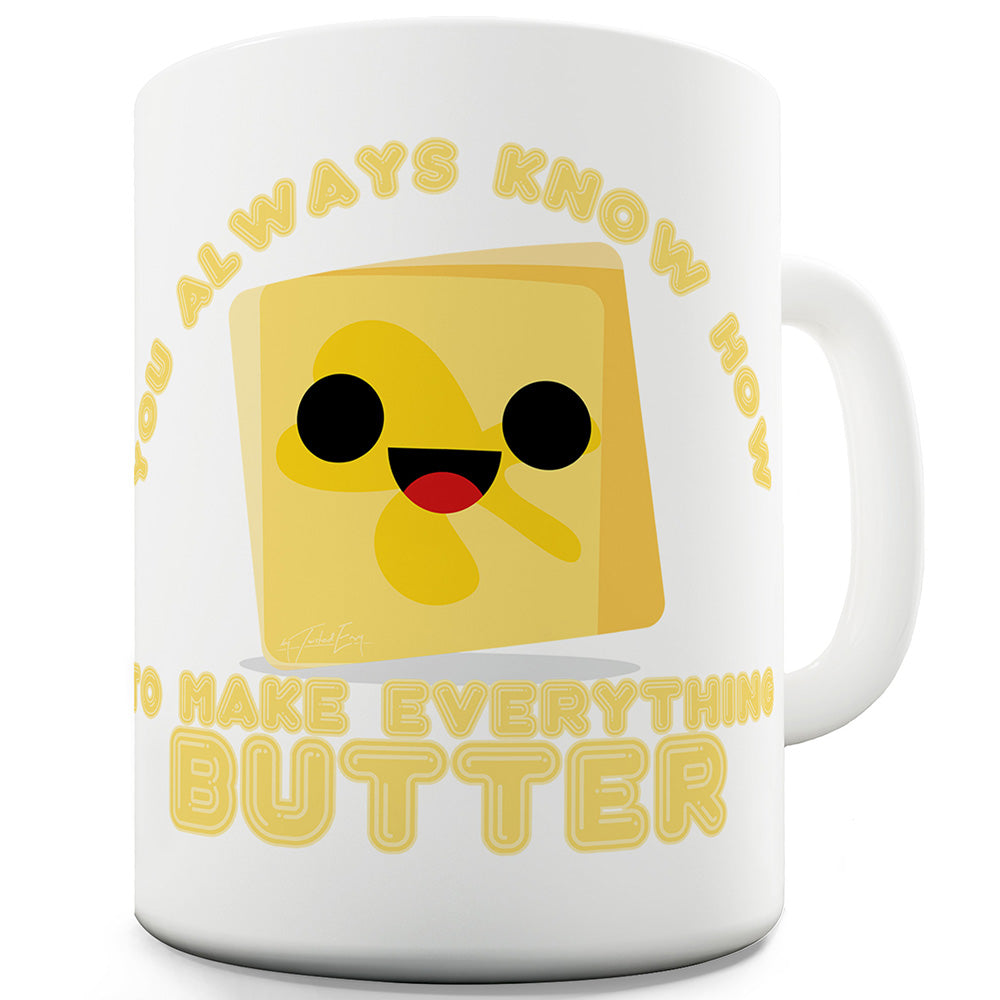 Make Everything Butter Funny Mugs For Dad