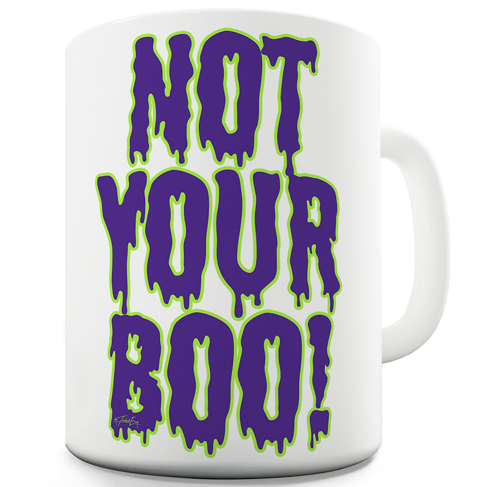 Not Your Boo Funny Mugs For Dad