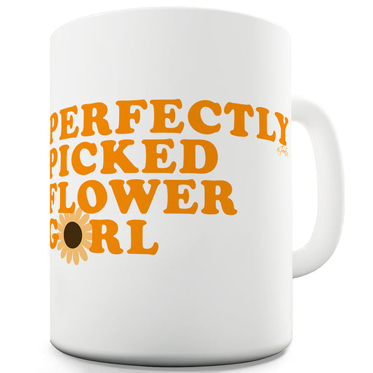 Perfectly Picked Flower Girl Funny Mugs For Work