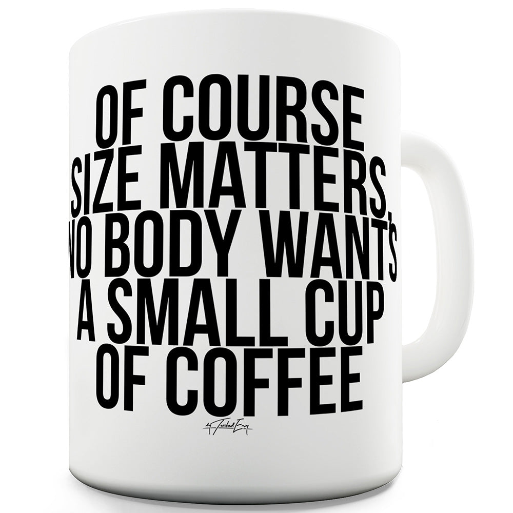 Of Course Size Matters Funny Mugs For Women