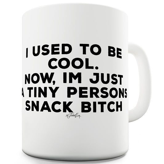 Now I'm Just A Snack B#tch Funny Coffee Mug