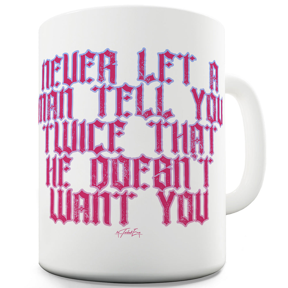 Don't Let Him Tell You Twice Funny Mugs For Dad