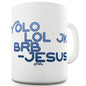 YOLO JK BRB Jesus Funny Mugs For Women