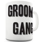 Groom Gang Funny Mug