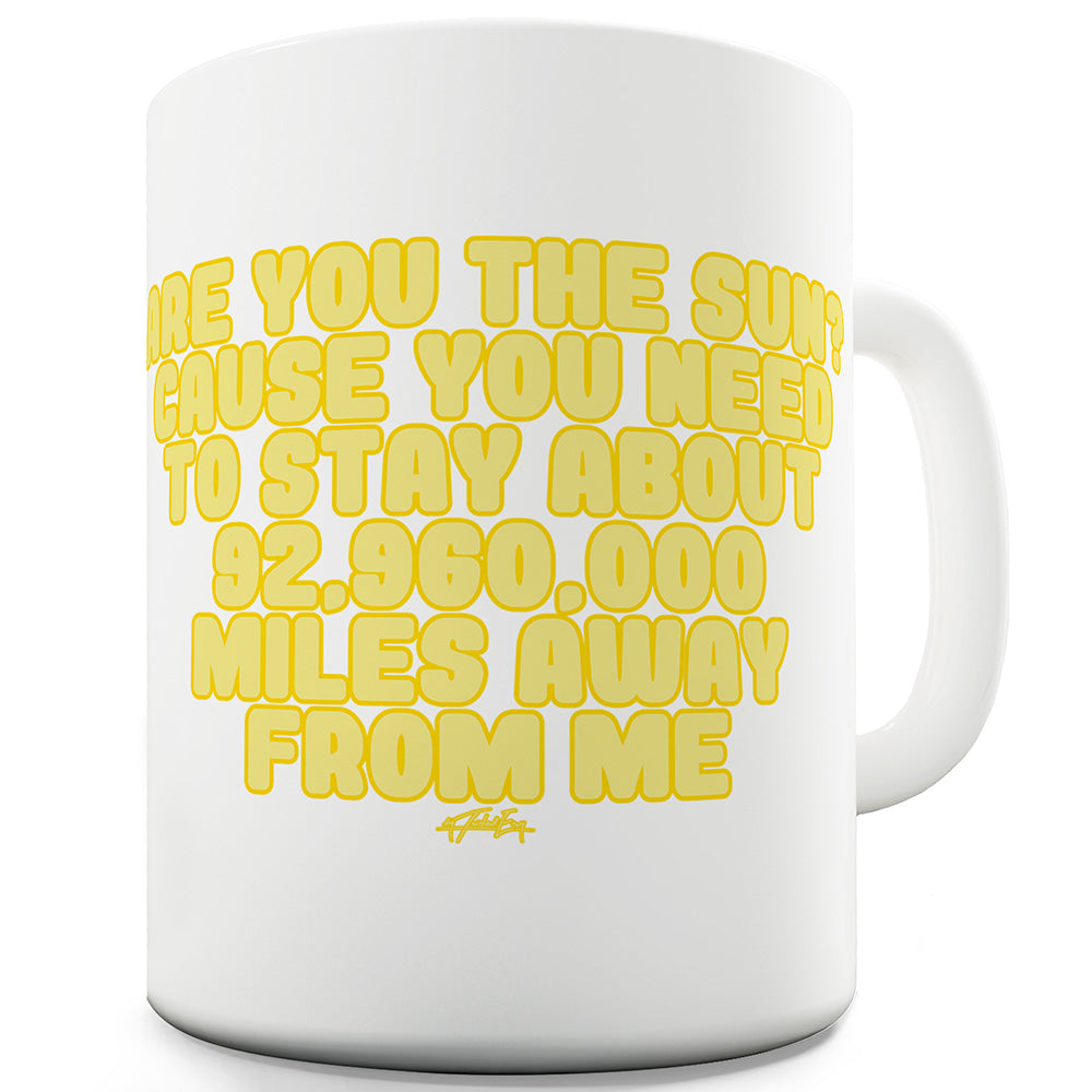 Are You The Sun Funny Mugs For Men
