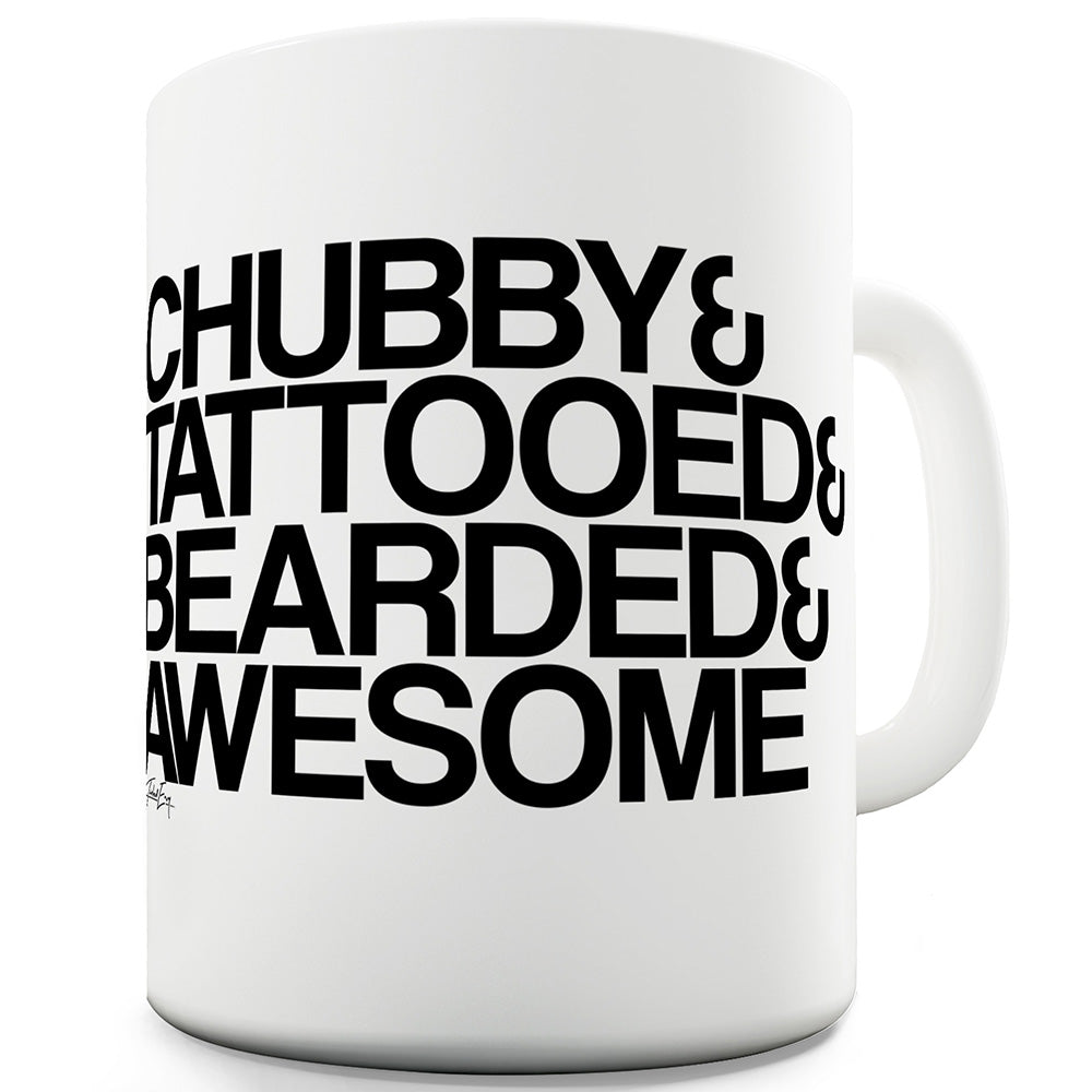 Chubby Tattooed Bearded Awesome Ceramic Funny Mug