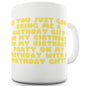 Bring Me A Birthday Gift Funny Mugs For Coworkers