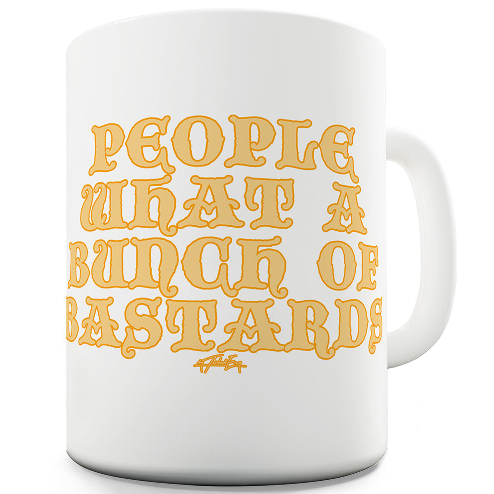 What A Bunch Of B#st#rds Funny Mugs For Men Rude