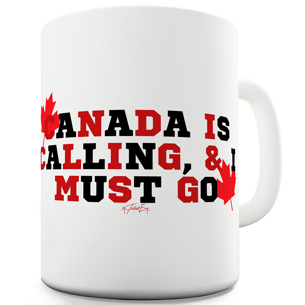 Canada Is Calling Ceramic Novelty Mug