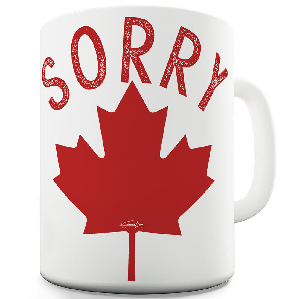 Canada Maple Leaf Sorry Funny Mugs For Men