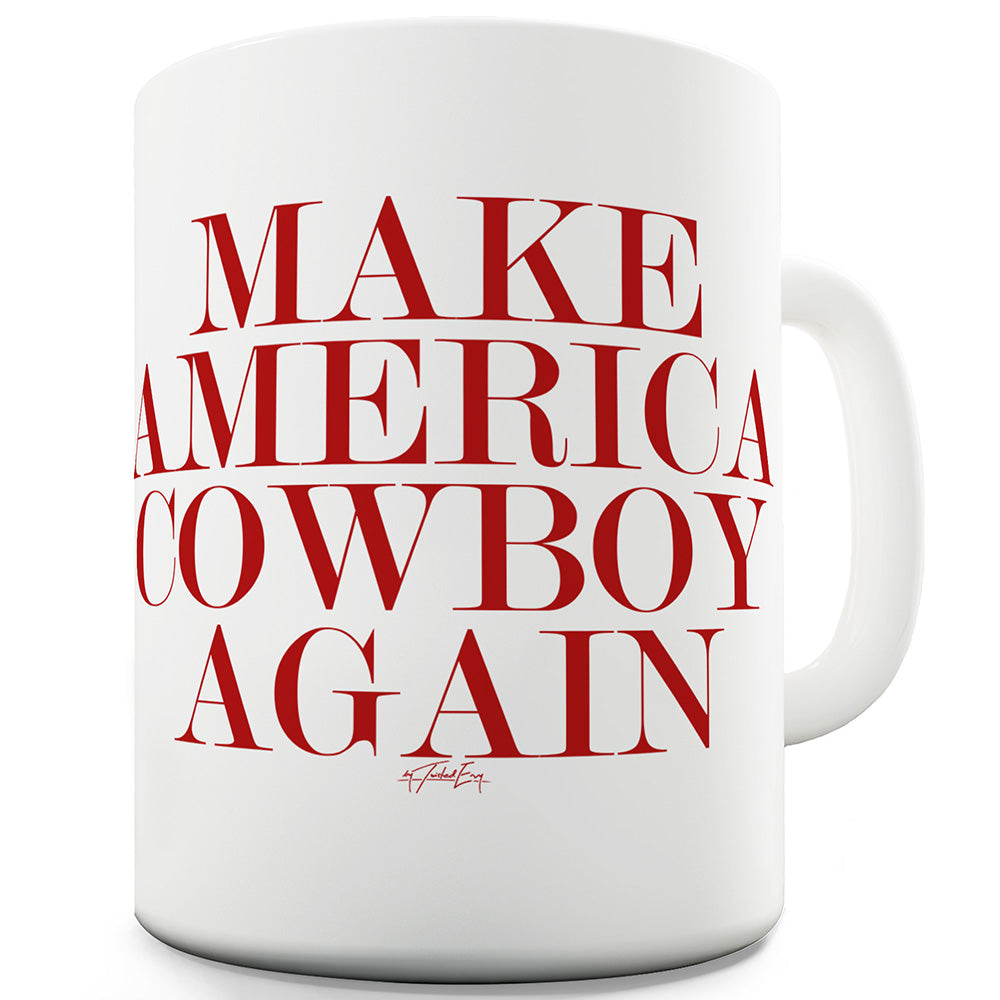 Make America Cowboy Again Funny Mugs For Dad