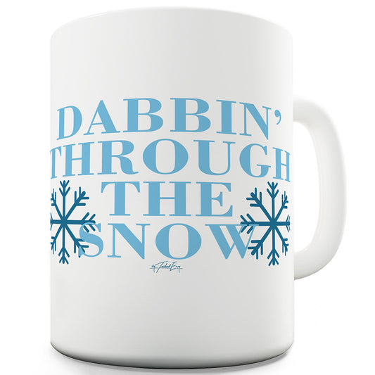 Dabbin' Through The Snow Funny Mugs For Men Rude