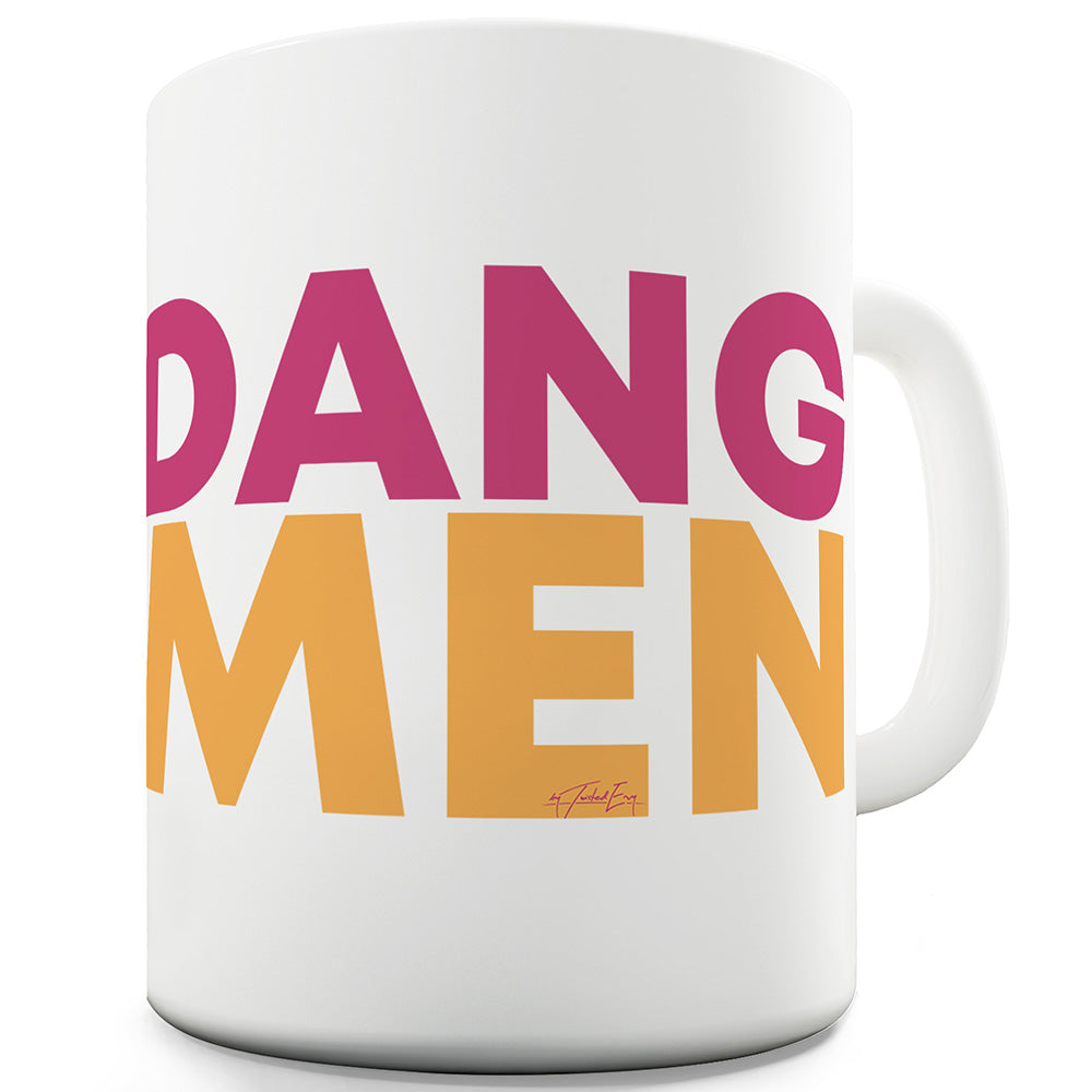 Dang Men Funny Office Secret Santa Mug