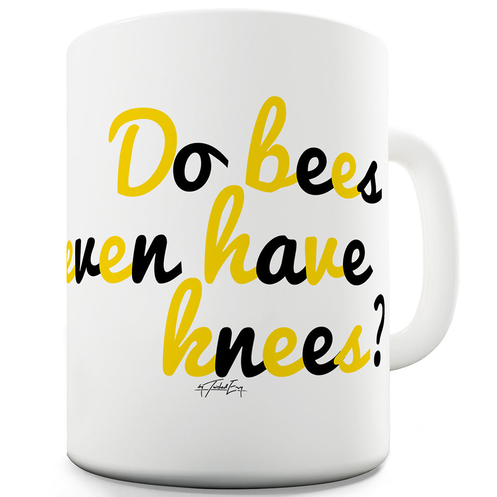 Do Bees Have Knees Funny Mugs For Men Rude