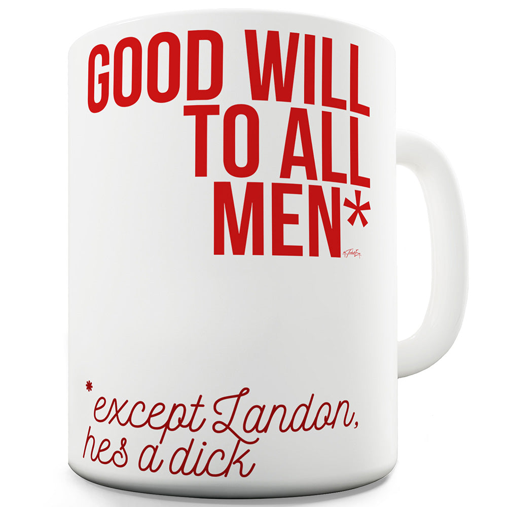 Personalised Good Will To All Men Funny Mugs For Work