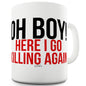 Here I Go Killing Again Ceramic Mug