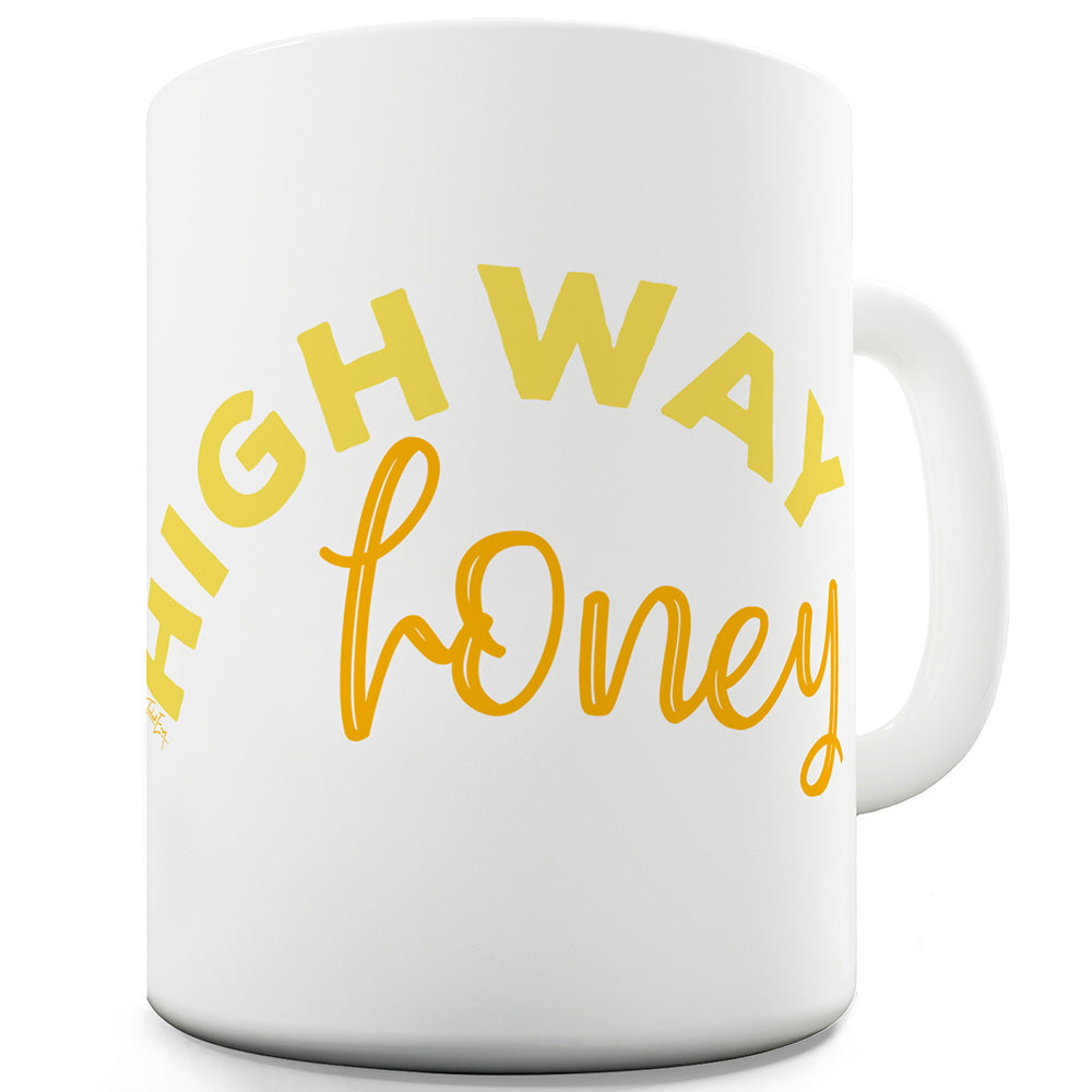 Highway Honey Funny Mugs For Men Rude