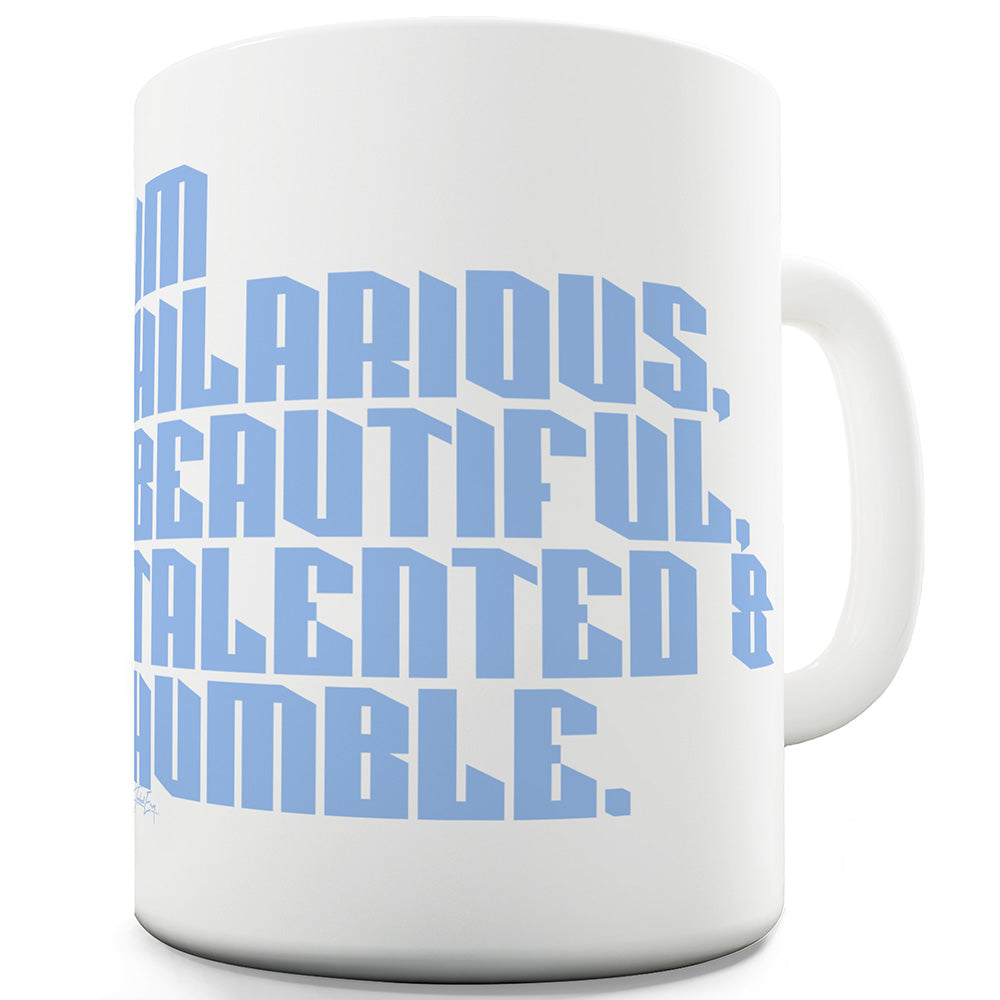 Hilarious Beautiful Talented Humble Funny Mugs For Women