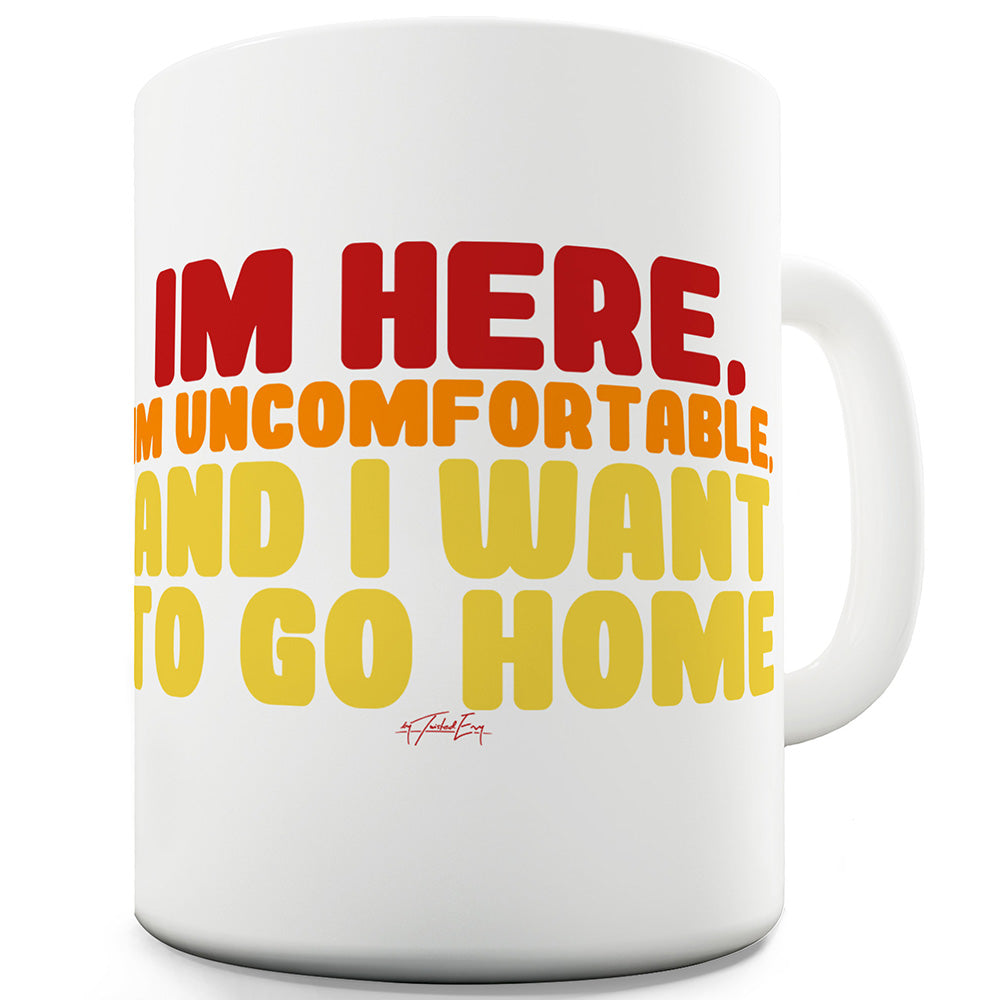 I Want To Go Home Mug - Unique Coffee Mug, Coffee Cup