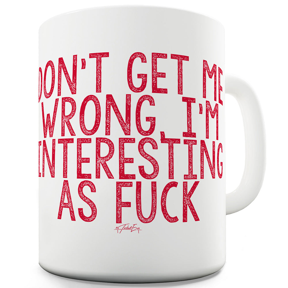 Interesting As F#ck Ceramic Mug