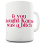 Karma Was A B#tch Funny Mugs For Coworkers