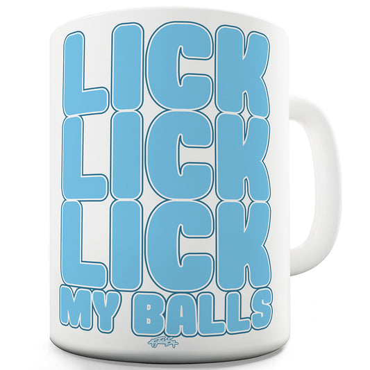 Lick My B#lls Funny Mugs For Men Rude