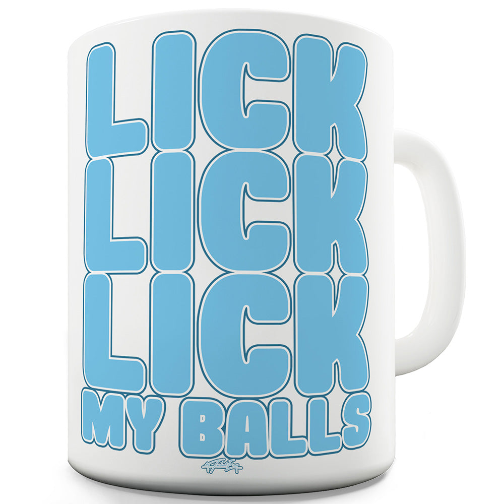 Lick My B#lls Funny Mugs For Men Rude