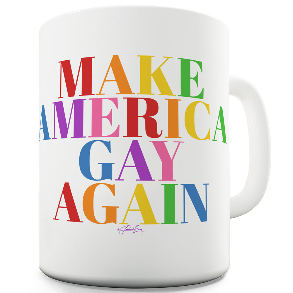 Make America Gay Again Funny Coffee Mug