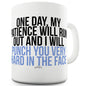 My Patience Will Run Out Mug - Unique Coffee Mug, Coffee Cup