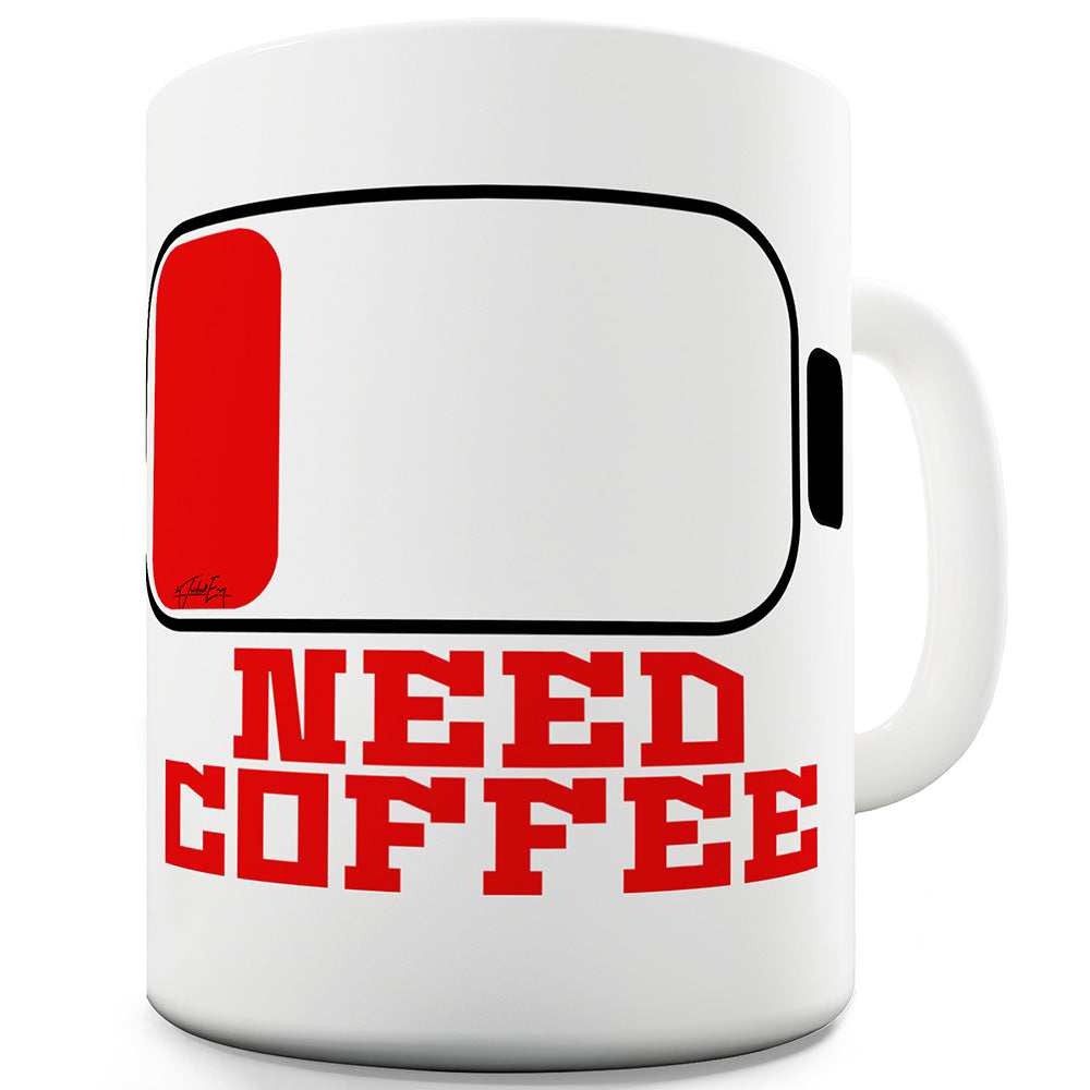 Need Coffee Low Battery Funny Mugs For Women